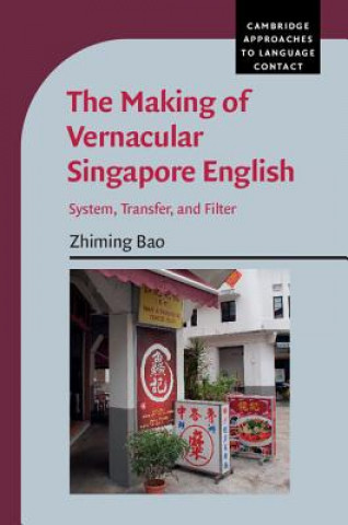 Kniha Making of Vernacular Singapore English Zhiming Bao