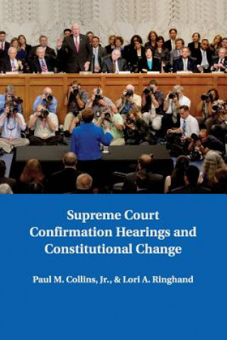 Carte Supreme Court Confirmation Hearings and Constitutional Change Paul M. Collins