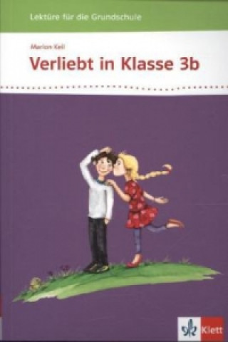 Könyv Verliebt in Klasse 3b 3-4. Lektüre für die Grundschule Marion Keil