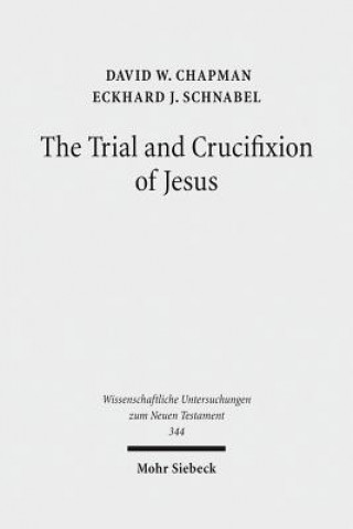 Книга Trial and Crucifixion of Jesus David W. Chapman