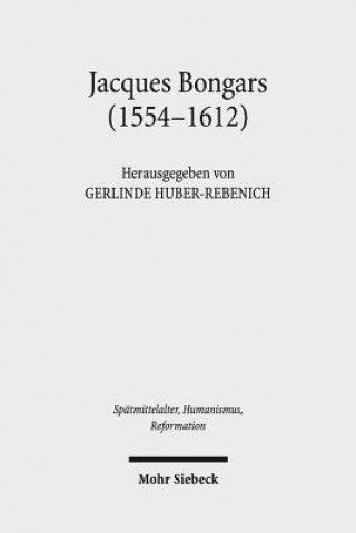 Kniha Jacques Bongars (1554-1612) Gerlinde Huber-Rebenich