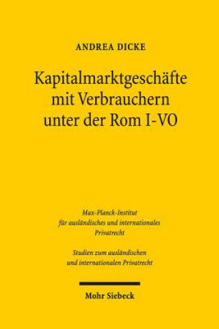 Kniha Kapitalmarktgeschafte mit Verbrauchern unter der Rom I-VO Andrea Isabell Dicke