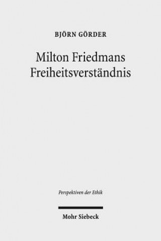 Carte Milton Friedmans Freiheitsverstandnis Björn Görder
