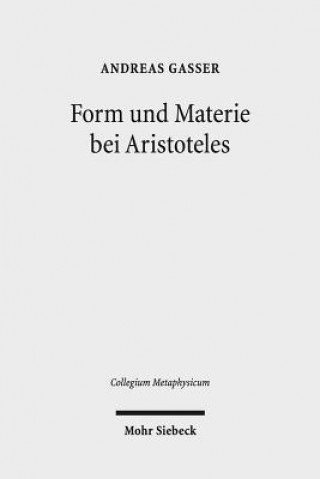 Książka Form und Materie bei Aristoteles Andreas Gasser