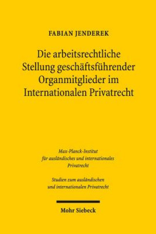 Buch Die arbeitsrechtliche Stellung geschaftsfuhrender Organmitglieder im Internationalen Privatrecht Fabian Jenderek