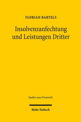 Knjiga Insolvenzanfechtung und Leistungen Dritter Florian Bartels