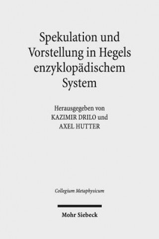 Könyv Spekulation und Vorstellung in Hegels enzyklopadischem System Kazimir Drilo