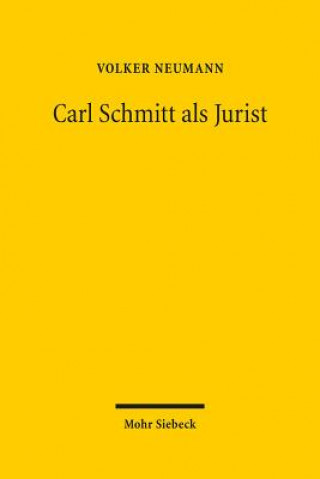 Könyv Carl Schmitt als Jurist Volker Neumann