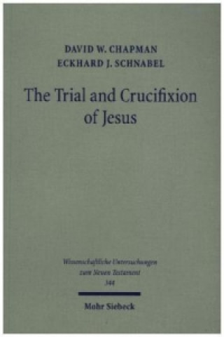 Könyv Trial and Crucifixion of Jesus David W. Chapman