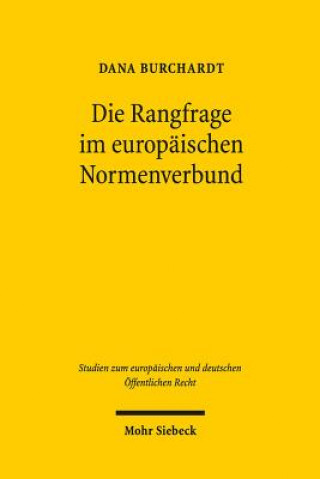 Carte Die Rangfrage im europaischen Normenverbund Dana Burchardt