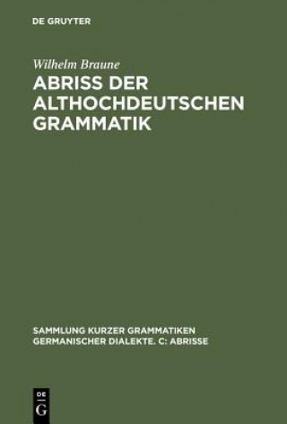 Könyv Abriss der althochdeutschen Grammatik Wilhelm Braune