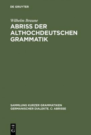 Kniha Abriss der althochdeutschen Grammatik Wilhelm Braune