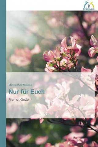 Książka Nur fur Euch Hubl-Moussa Monika