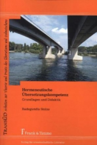 Könyv Hermeneutische Übersetzungskompetenz Radegundis Stolze