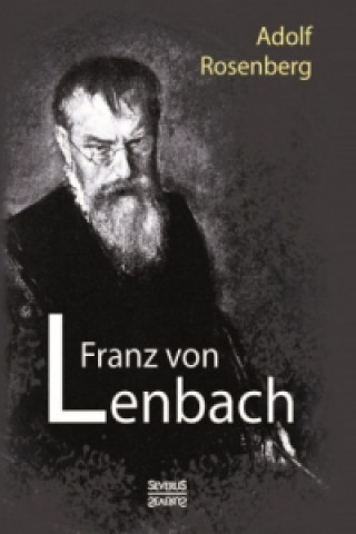 Carte Franz von Lenbach. Monografie Adolf Rosenberg