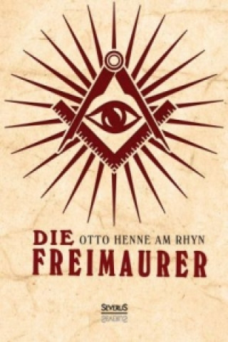 Livre Die Freimaurer Otto Henne am Rhyn