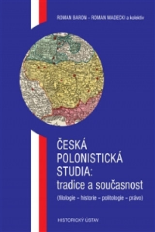Книга Česká polonistická studia: tradice a současnost Roman Baron