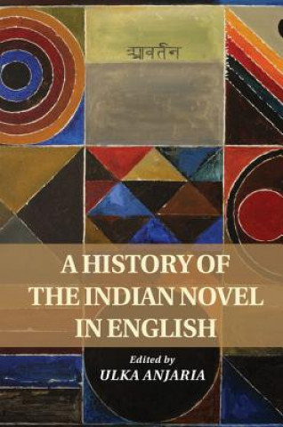 Carte History of the Indian Novel in English Ulka Anjaria