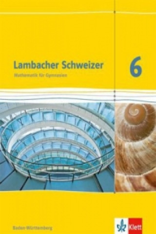 Kniha Lambacher Schweizer Mathematik 6. Ausgabe Baden-Württemberg Heidi Buck