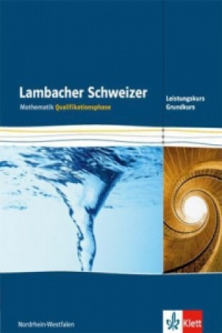 Livre Lambacher Schweizer Mathematik Qualifikationsphase Leistungskurs/Grundkurs. Ausgabe Nordrhein-Westfalen 