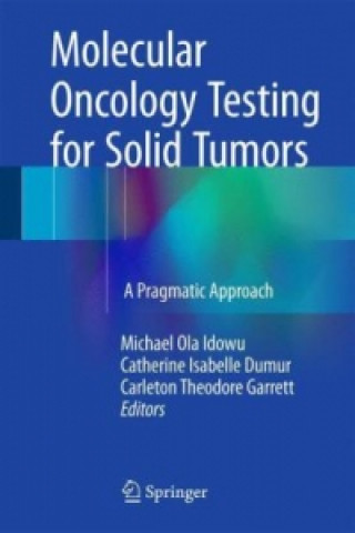 Knjiga Molecular Oncology Testing for Solid Tumors Michael Ola Idowu