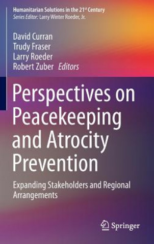 Libro Perspectives on Peacekeeping and Atrocity Prevention David Curran