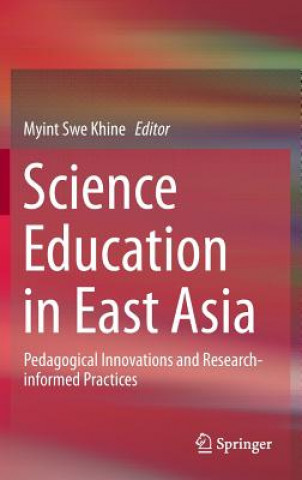 Kniha Science Education in East Asia Myint Swe Khine