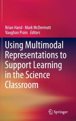 Book Using Multimodal Representations to Support Learning in the Science Classroom Brian Hand