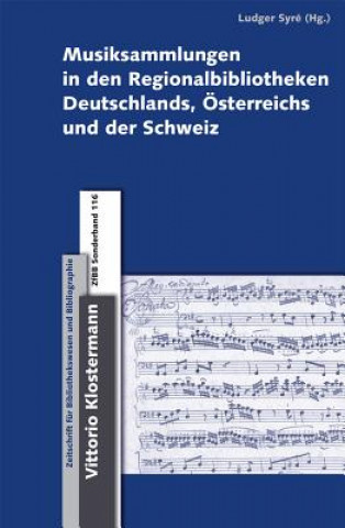 Kniha Musiksammlungen in den Regionalbibliotheken Deutschlands, Österreichs und der Schweiz Ludger Syré
