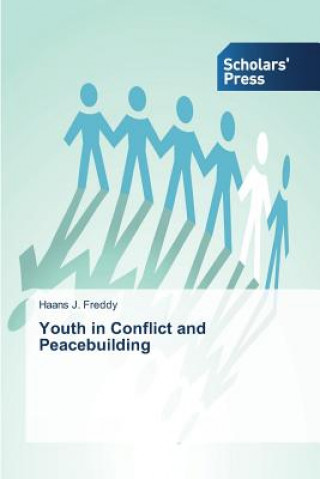 Carte Youth in Conflict and Peacebuilding Freddy Haans J