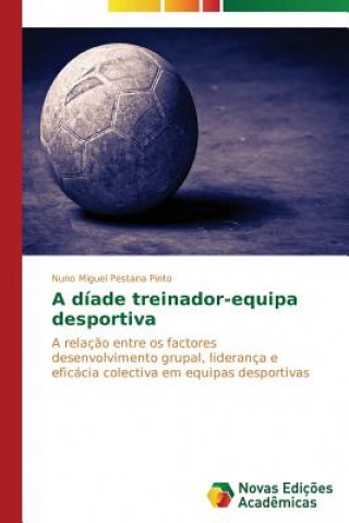 Kniha diade treinador-equipa desportiva Pestana Pinto Nuno Miguel