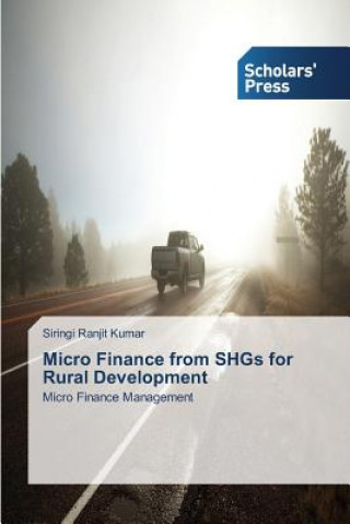 Carte Micro Finance from SHGs for Rural Development Ranjit Kumar Siringi