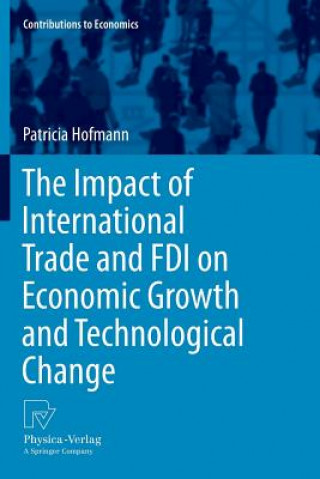 Kniha Impact of International Trade and FDI on Economic Growth and Technological Change Patricia Hofmann