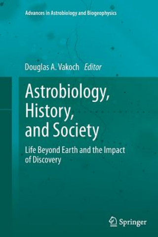 Kniha Astrobiology, History, and Society Douglas A. Vakoch