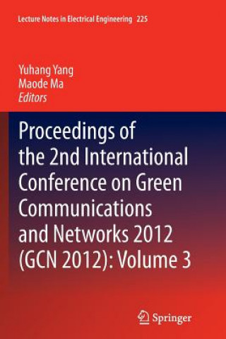 Könyv Proceedings of the 2nd International Conference on Green Communications and Networks 2012 (GCN 2012): Volume 3 Maode Ma