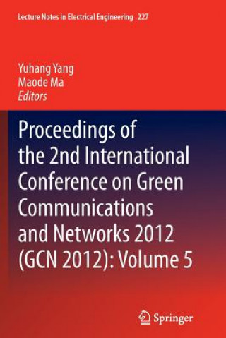 Könyv Proceedings of the 2nd International Conference on Green Communications and Networks 2012 (GCN 2012): Volume 5 Maode Ma
