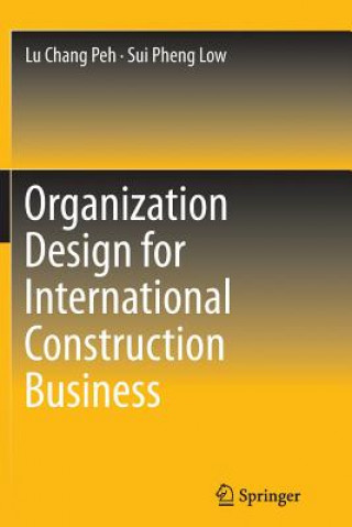 Carte Organization Design for International Construction Business Sui Pheng Low