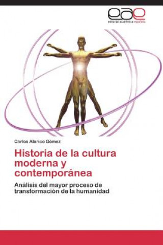 Carte Historia de la cultura moderna y contemporanea Gomez Carlos Alarico