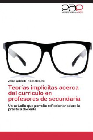 Carte Teorias implicitas acerca del curriculo en profesores de secundaria Rojas Romero Jesus Gabriela