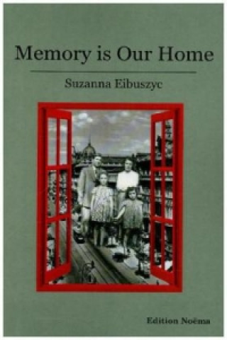Kniha Memory is Our Home Suzanna Eibuszyc