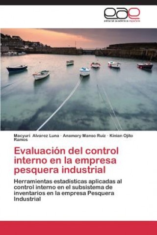 Книга Evaluacion del control interno en la empresa pesquera industrial Alvarez Luna Macyuri