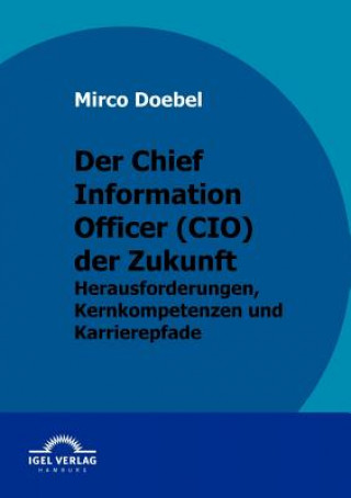 Βιβλίο Chief Information Officer (CIO) der Zukunft Mirco Doebel