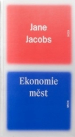 Kniha Ekonomie měst Jane Jacobs