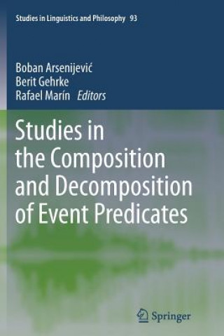 Könyv Studies in the Composition and Decomposition of Event Predicates Boban Arsenijevic