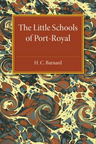 Kniha Little Schools of Port-Royal H. C. Barnard