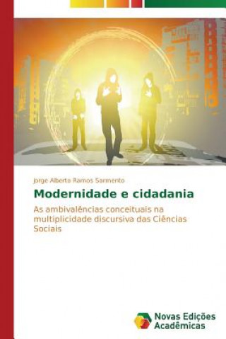 Книга Modernidade e cidadania Sarmento Jorge Alberto Ramos