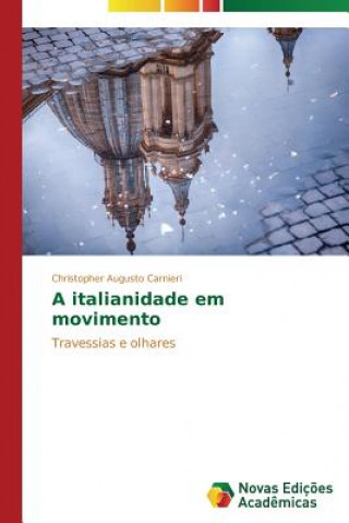 Kniha italianidade em movimento Carnieri Christopher Augusto