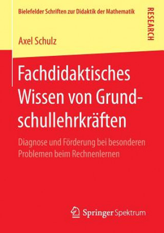 Książka Fachdidaktisches Wissen von Grundschullehrkraften Axel (University of Munich Germany) Schulz