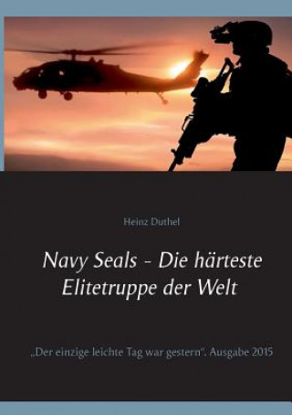 Carte Navy Seals - Die harteste Elitetruppe der Welt II Heinz Duthel