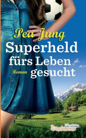 Kniha Superheld furs Leben gesucht Pea Jung